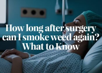 After Surgery Can I Smoke Weed Again