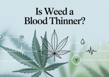 Weed a Blood Thinner