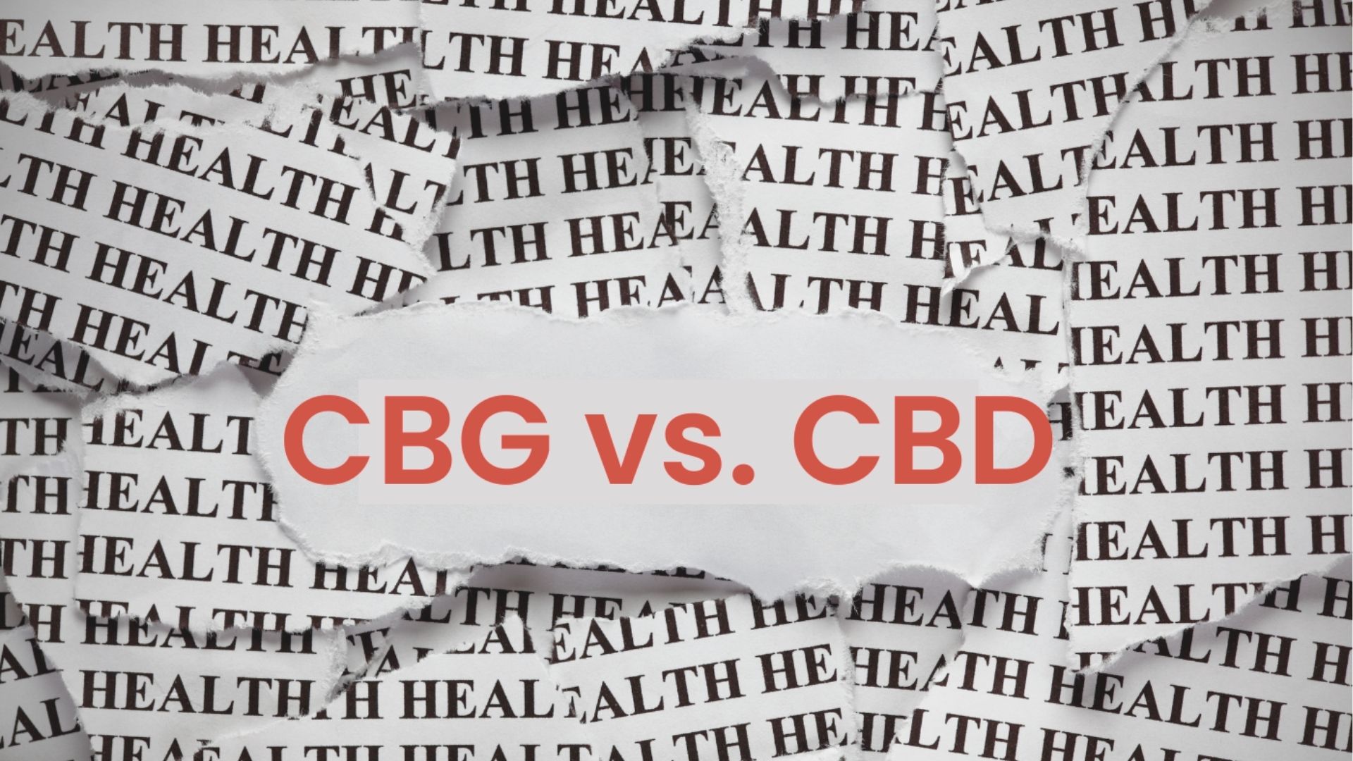 Torn paper collage with repeated "HEALTH" text reveals "CBG vs. CBD" in bold red lettering at the center